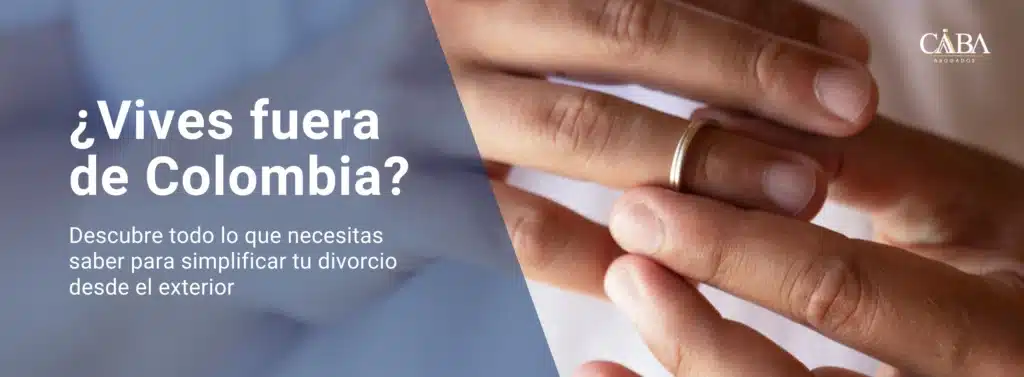 Trámites legales para divorcio en Colombia desde el extranjero