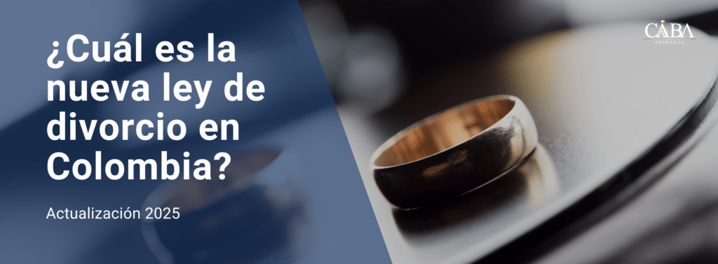Nueva ley de divorcio en Colombia 2025, cambios y actualizaciones legales