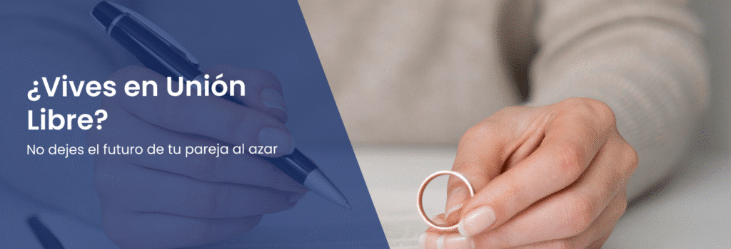 Vivir en unión libre no garantiza herencia automática. Conoce cómo declarar la unión marital de hecho y usar el testamento para proteger a tu pareja.
